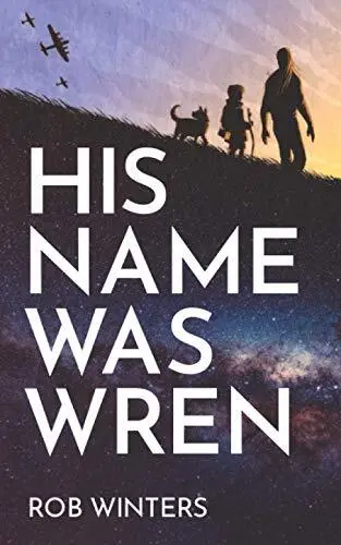 His Name was Wren: A small-town science fiction mystery of ga... by Winters, Rob
