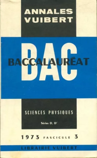 3448489 - Annales du baccalauréat - sciences physiques séries d et d' - Collecti