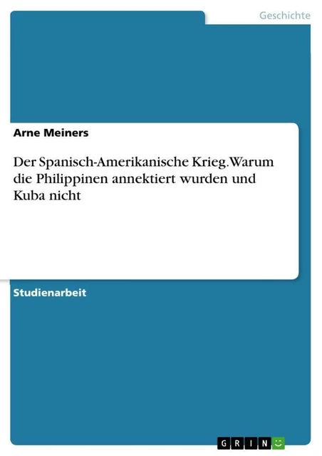 Wurden DER SPANISCH-AMERIKANISCHE KRIEG. Warum die Philippinen annektiert ...