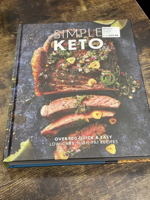 Simple Keto : Over 100 Quick & Easy Low-carb, High-fat Ketogenic Recipes, Har...