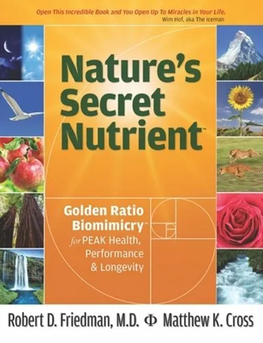 NATURE'S SECRET NUTRIENT: GOLDEN RATIO BIOMIMICRY FOR PEAK By Friedman ...