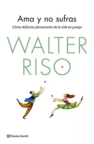 Ama Y No Sufras (Biblioteca Walter Riso)