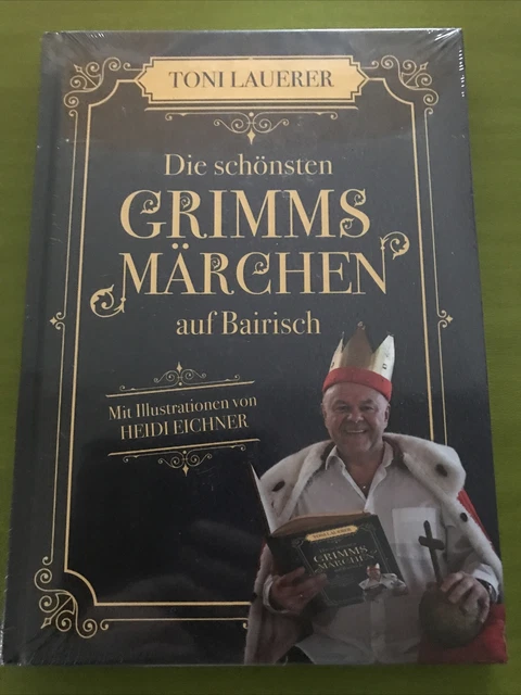 Die schönsten Grimms Märchen auf Bairisch - Toni Lauerer  [Gebundene Ausgabe]
