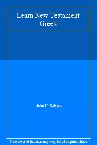 Learn New Testament Greek By John H. Dobson