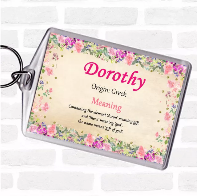 Dorothy Name Meaning Bag Tag Keychain Keyring  Floral