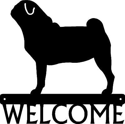 Dog Silhouette Metal Art Welcome Sign Wall mounted Plaque 12" - Breed Pug