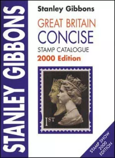 Great Britain Concise Stamp Catalogue By Stanley Gibbons. 9780852594889