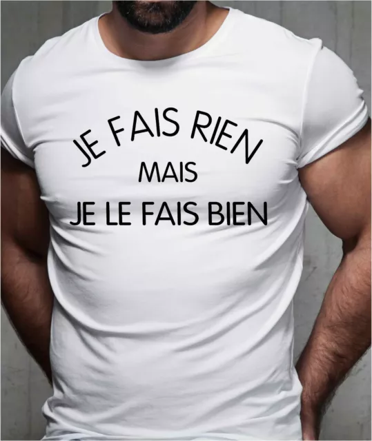 T-shirt homme rigolo. Je fais rien mais je le fais bien.