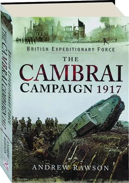 The Cambrai Campaign 1917  Ww I