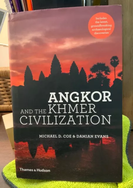 Angkor and the Khmer Civilization Michael Coe Damian Evans Revised Edition HC