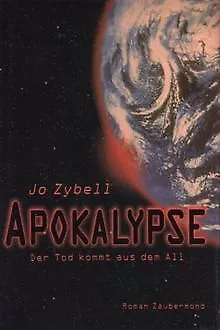 Apokalypse. Der Tod kommt aus dem All von Zybell, Jo | Buch | Zustand sehr gut
