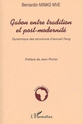 Gabon entre tradition et post-modernité: Dynamique des structures d'accueil Fang