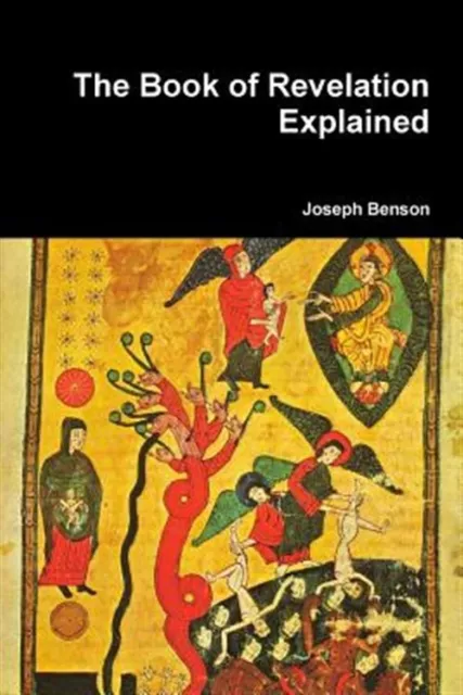 Book of Revelation Explained, Paperback by Benson, Joseph, Brand New, Free sh...