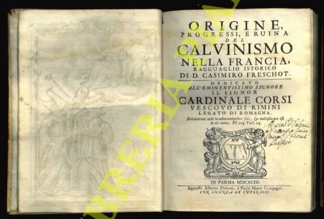 FRESCHOT Don Casimiro -  Origine, progressi, e ruina del calvinismo nella Franc