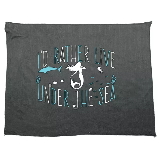 Id Rather Live Under The Sea Mermaid Novelty Tea Towel cleaning cloth Dish Gift