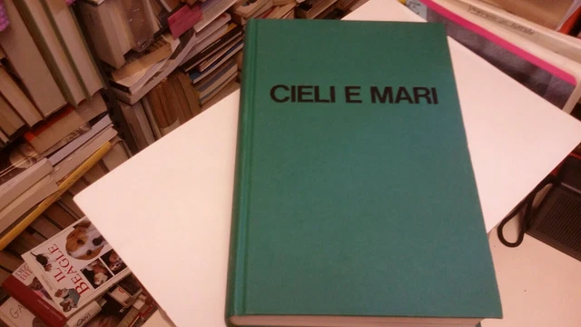 CIELI E MARI - CROCIERE....DROVOLANTI - R.CUPINI - MURSIA 1973, 31ag21 CIELI E MARI - CROCIERE....DROVOLANTI - R.CUPINI - MURSIA 1973, 31ag21