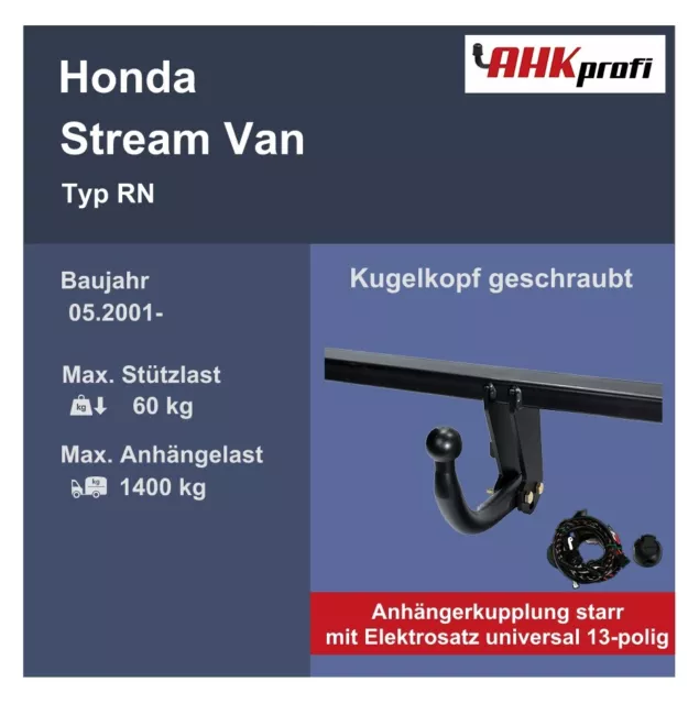 Anhängerkupplung Autohak starr +ES 13 für Honda Stream Van RN BJ 05.01- NEU ABE