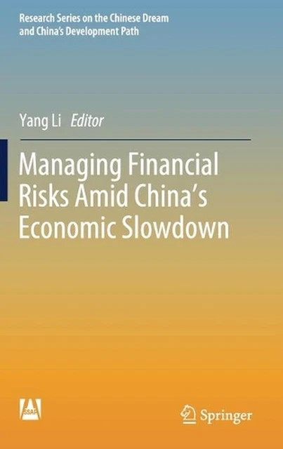 MANAGING FINANCIAL RISKS Amid China's Economic Slowdown by Yang Li ...