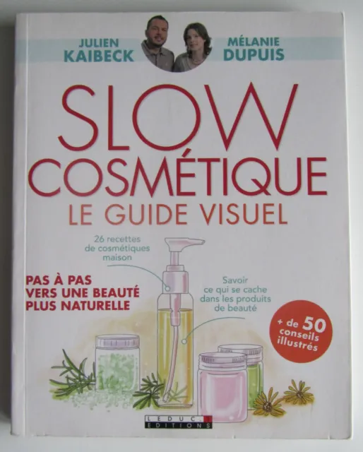 Livre Slow cosmétique : le guide visuel : pas à pas vers une beauté plus naturel