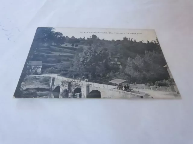 Pierre Buffière 87 - Le Vieux Pont n°13 - CARTE POSTALE CPA !!!