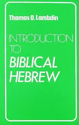 Introduction to Biblical Hebrew by Thomas O. Lambdin (Paperback, 1973)