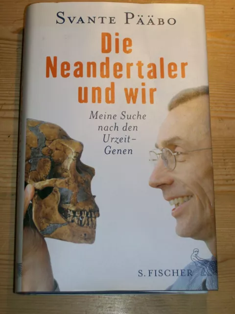 Die Neandertaler und wir. Meine Suche nach den Urzeit-Genen. Pääbo, Svante (2014