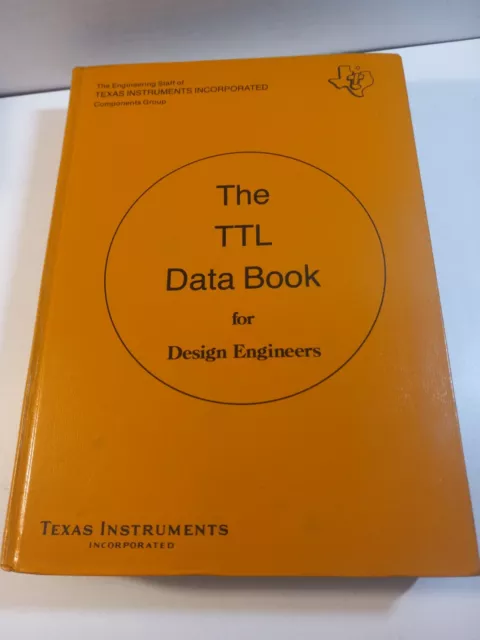 Texas Instruments THE TTL Data Book For Design Engineers 1973 First Edition