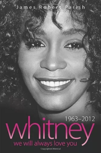 Whitney Houston 1963-2012 We Will Always Love You by James Robert Parish Book