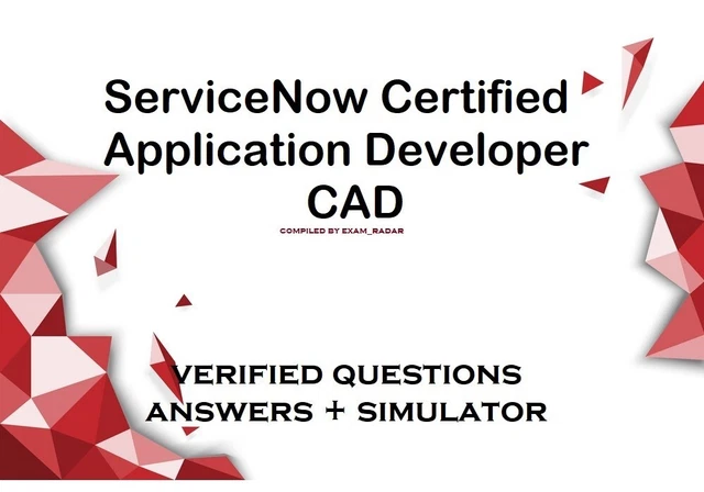 ServiceNow Certified Application Developer CAD exam dumps QA & Simulator