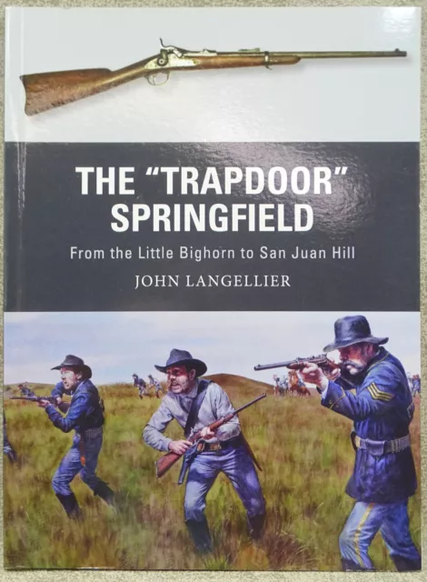 Osprey Weapon 62 TRAPDOOR SPRINGFIELD Little Bighorn to Springfield Osprey 10005