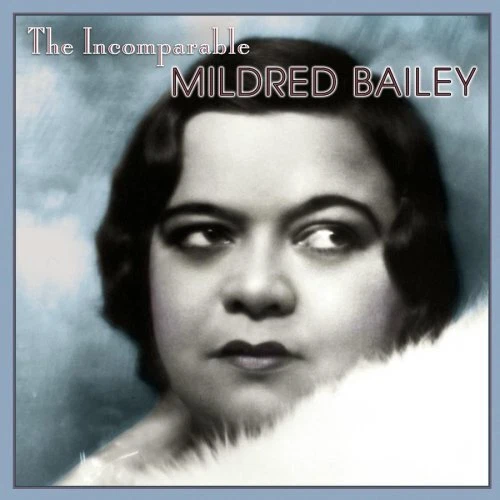 MILDRED BAILEY - Incomparable Mildred Bailey - CD - Original Recording NEW