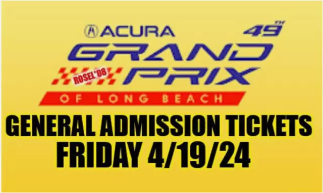 2 Tickets - Acura Grand Prix of Long Beach - Fri Apr 19, 2024 - Sun Apr 21, 2024