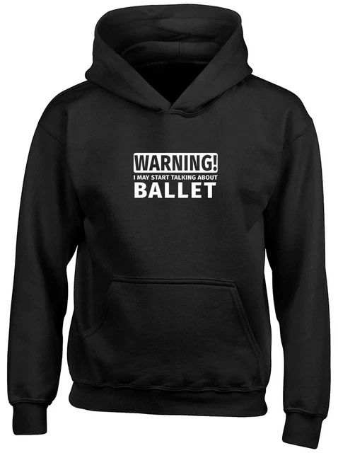 Warning May Start Talking about Ballet Childrens Kids Hooded Top Hoodie Boy Girl