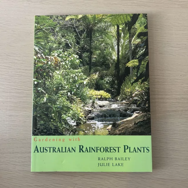 GARDENING WITH AUSTRALIAN Rainforest Plants, by Ralph Bailey & Julie ...