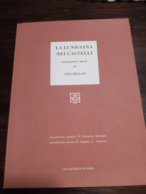 La Lunigiana Nei Castelli Quarantanove Tavole Di Gino Bellani 1994 Ottime Condiz