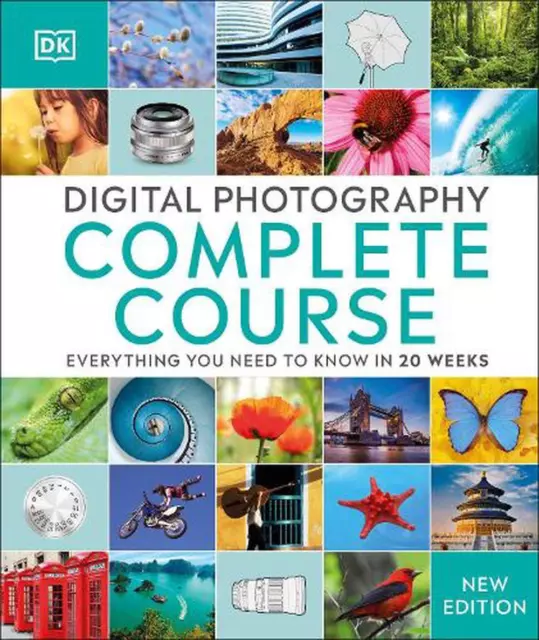 Digital Photography Complete Course: Learn Everything You Need to Know in 20 Wee