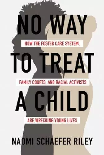 No Way to Treat a Child: How the Foster Care System, Family Courts,  - VERY GOOD