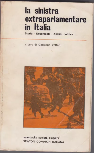 Vettori, La sinistra extraparlamentare in Italia, Newton Compton, politica, 1973