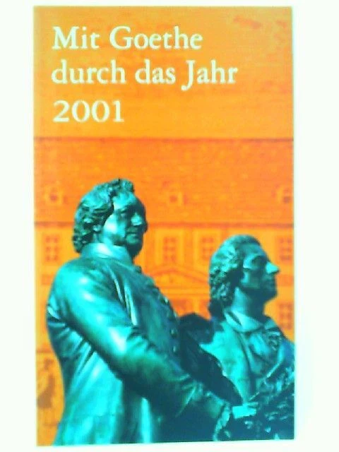 KALENDER, MIT GOETHE durch das Jahr Biedrzynski, Effi (Hg.): $3.69 - PicClick