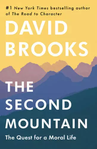 The Second Mountain: The Quest for a Moral Life - Hardcover - GOOD