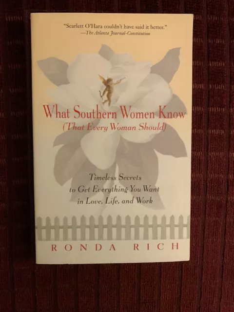 What Southern Women Know (That Every Woman Should) : Timeless Secrets to Get...