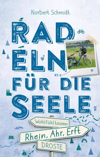 Norbert Schmidt | Rhein, Ahr, Erft. Radeln für die Seele | Taschenbuch | Deutsch