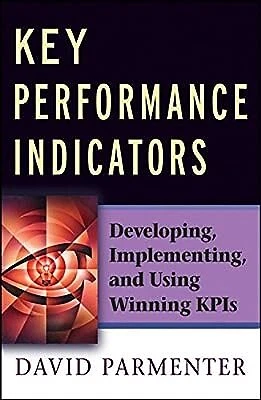 Key Performance Indicators Kpi Developing Implementing And Using