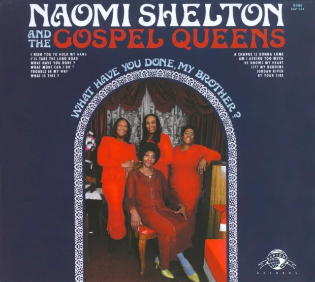 Naomi Shelton & The Gospel Queens What Have You Done, My Brother? New Cd