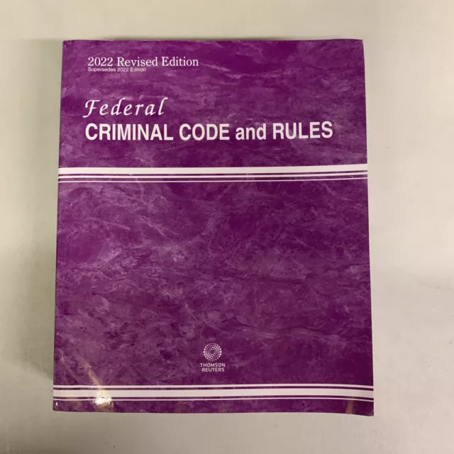 FEDERAL CRIMINAL CODE and Rules 2022 Revised Edition Paperback 2022