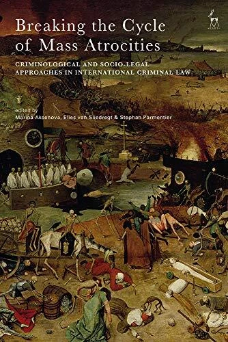 BREAKING THE CYCLE Of Mass Atrocities: Criminological Et Socio-Legal ...