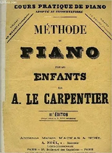 METHODE PIANO POUR LES ENFANTS [Broché] LE CARPENTIER A,