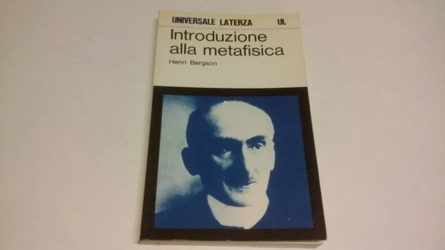 H. Bergson, Introduzione alla metafisica, Laterza, 1987, 19f23