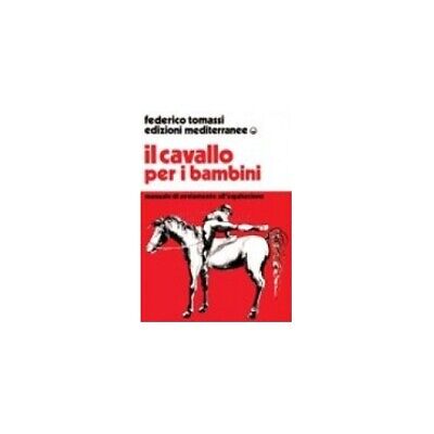 Libro Il Cavallo Per I Bambini - Federico Tomassi