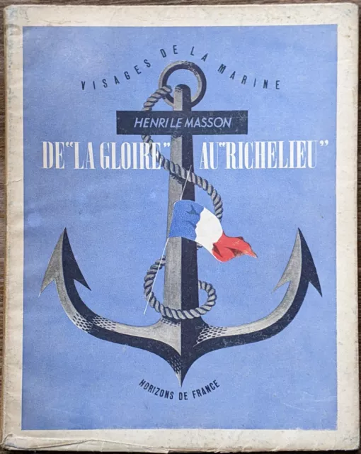 Henri Le Masson : De "La Gloire" au "Richelieu" - Horizons de France - 1946